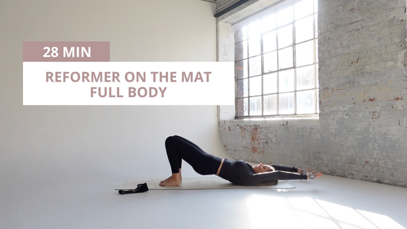 REFORMER ON THE MAT: 28 min Full Body